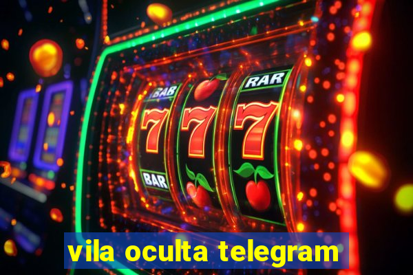 vila oculta telegram